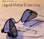 Liquid Metal Dreaming CD cover for What Is Music (3K)